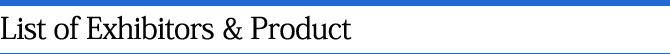 List of Exhibitors & Products