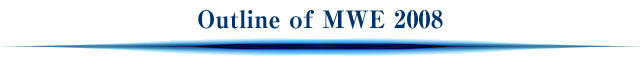 Outline of MWE 2008