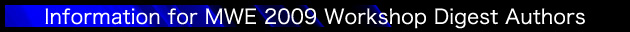 Information for MWE 2009 Workshop Digest Authors