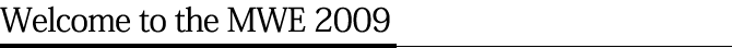 Welcome to the MWE 2009