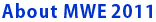 About MWE 2011