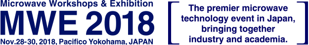 Microwave Workshop & Exhibition:  Nov. 28-30, 2018, Pacifico Yokohama, JAPAN