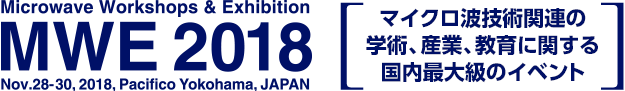 Microwave Workshop & Exhibition:  Nov. 28-30, 2018, Pacifico Yokohama, JAPAN