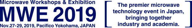 Microwave Workshop & Exhibition:  Nov. 27-29, 2019, Pacifico Yokohama, JAPAN