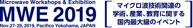 Microwave Workshop & Exhibition:  Nov. 27-29, 2019, Pacifico Yokohama, JAPAN