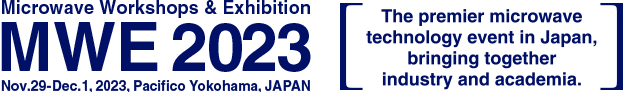Microwave Workshop & Exhibition: Nov. 29-Dec. 1, 2023, Pacifico Yokohama, JAPAN